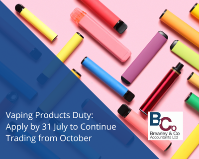 Vaping Products Duty: Apply by 31 July to Continue Trading from October